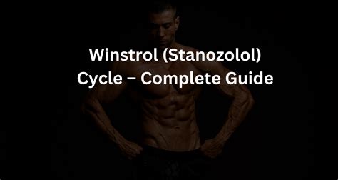 Winstrol Cycle (Stanozolol Cycle Guide) .
